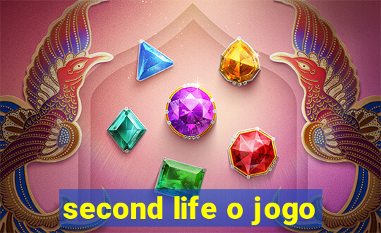 second life o jogo